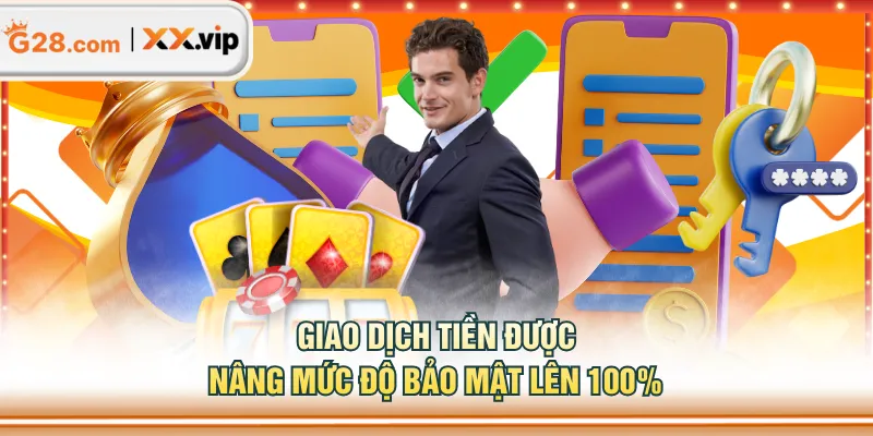 Giao dịch tiền được nâng mức độ bảo mật lên 100%