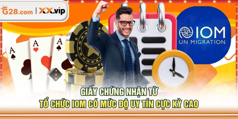 Giấy chứng nhận từ tổ chức IOM có mức độ uy tín cực kỳ cao